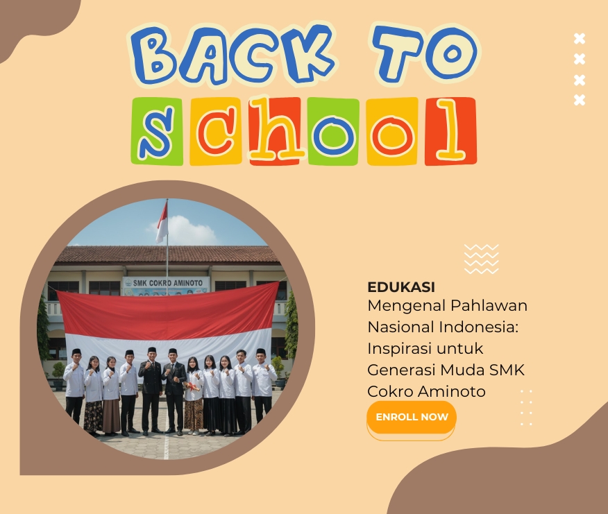 Mengenal Pahlawan Nasional Indonesia: Inspirasi untuk Generasi Muda SMK Cokro Aminoto