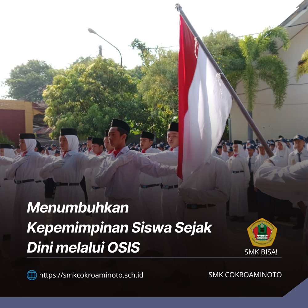 Menumbuhkan Kepemimpinan Siswa Sejak Dini melalui OSIS