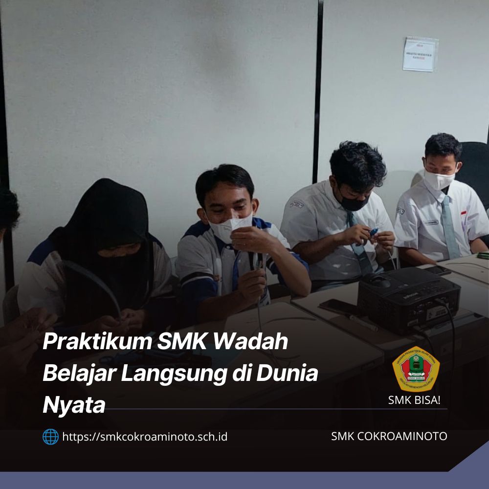 Praktikum SMK Wadah Belajar Langsung di Dunia Nyata