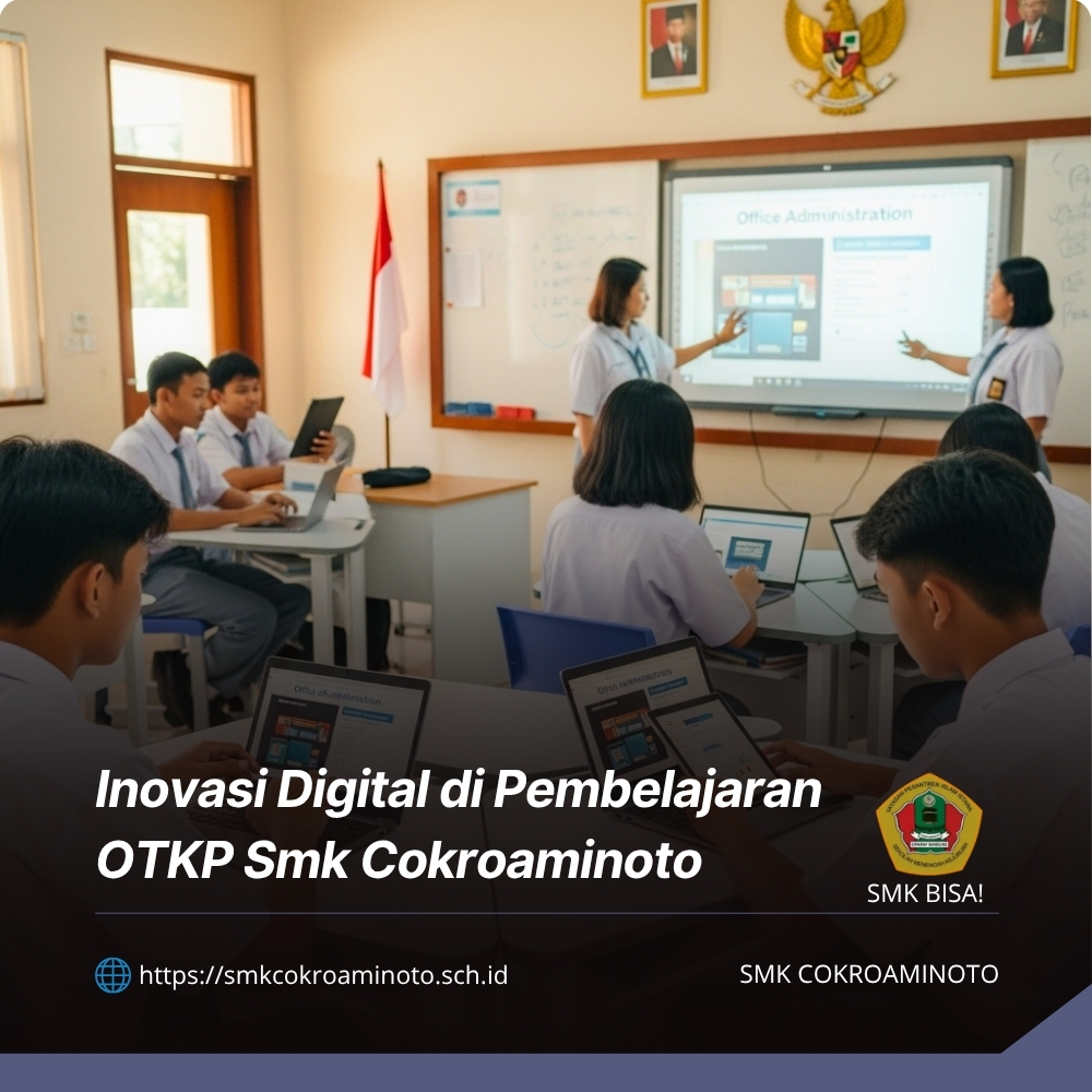 Inovasi Digital di Pembelajaran OTKP Smk Cokroaminoto