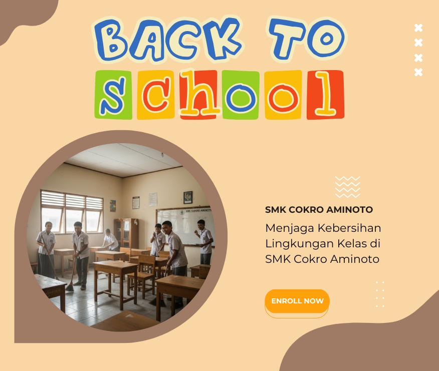 Menjaga Kebersihan Lingkungan Kelas di SMK Cokro Aminoto