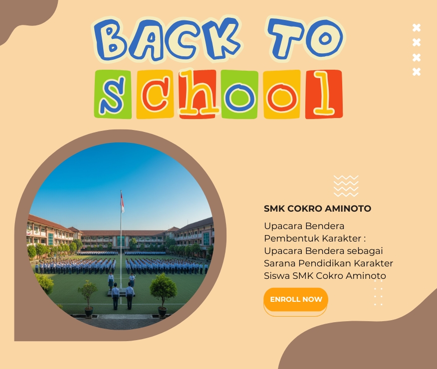 Upacara Bendera Pembentuk Karakter : Upacara Bendera sebagai Sarana Pendidikan Karakter Siswa SMK Cokro Aminoto